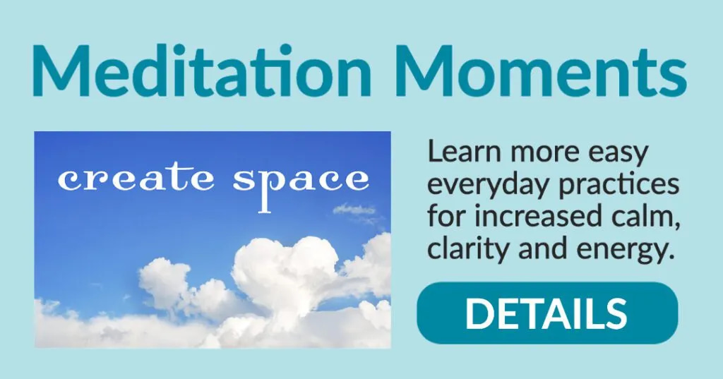 Meditation Moments to Increase Ease, Clarity and Energy in Daily Life AT THE CORE
